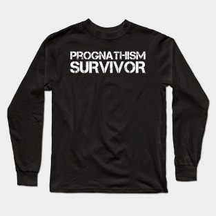 Prognathism Survivor Dentistry Gift Long Sleeve T-Shirt